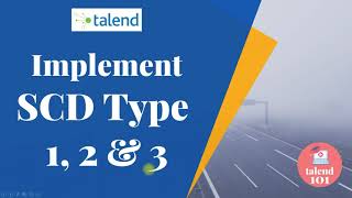 Talend SCD Implementation Type 1 2 amp 3  Talend SCD Component 2020 talend tutorial for beginners [upl. by Aikmat]