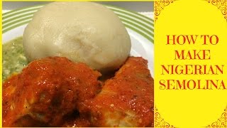 How to Make Nigerian Semolina  Semolina Fufu Recipe [upl. by Ardine577]