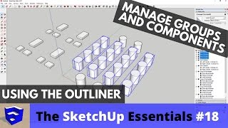 Managing Groups and Components in SketchUp with the Outliner  The SketchUp Essentials 18 [upl. by Aryan89]