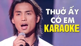 Karaoke Thuở Ấy Có Em  Đan Nguyên  Beat Chuẩn Tone Nam [upl. by Alleuqram]