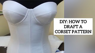 DIY HOW TO DRAFT A CORSET PATTERN DETAILED [upl. by Dressel537]