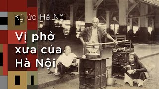 Ký Ức Hà Nội 54 Vị Phở Xưa Của Hà Nội [upl. by Pomcroy]