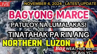 BAGYONG MARCE PATULOY NA LUMALAKAS AT TINATAHAK PA RIN ANG NORTHERN LUZON 😱⚠️ ULAT PANAHON [upl. by Sualokcin]