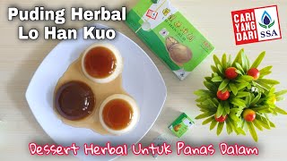 Cara Membuat Puding Herbal  Lo Han Kuo Infusion  Obat Herbal Untuk Panas Dalam [upl. by Thistle977]