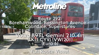 Full Route Visual  Metroline  Route 292 Borehamwood  Colindale Superstores  VW1201 [upl. by Divod461]