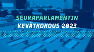 Seuraparlamentin kevätkokous  552023 [upl. by Drabeck]