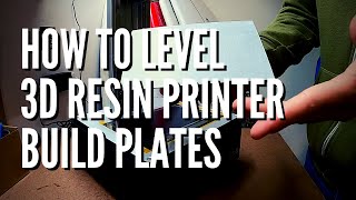 How To Level 3D Resin Printer Build Plate All Brands  Phrozen Sonic Mighty 4K Plate Leveling [upl. by Nugent]