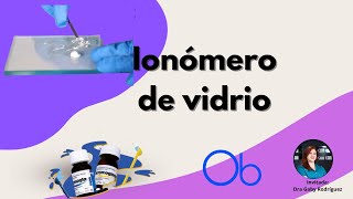 Ionómero de Vidrio [upl. by Oleic]