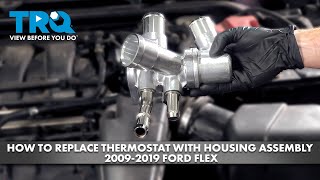 How to Replace Thermostat with Housing Assembly 20092019 Ford Flex [upl. by Fedora]