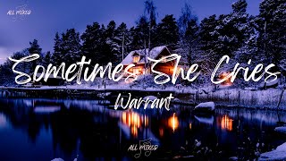 Warrant  Sometimes She Cries Lyrics [upl. by Coleen498]