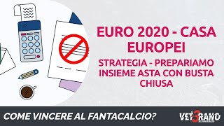 🇪🇺🏆 EURO 2020 Come preparare asta BUSTA CHIUSA per fantacalcio Europei  STRATEGIA  fantacalcio [upl. by Monty]