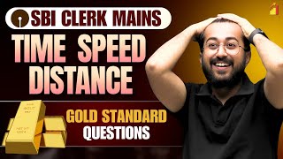 GOLD STANDARD QUESTIONS  TIME SPEED DISTANCE  SBI POClerk MAINS 202425  Aashish Arora [upl. by Yadsnil]