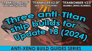 Three antiTitan ship builds for Update 18 2024 [upl. by Oneida]