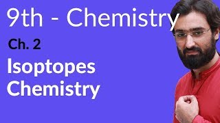 Matric part 1 Chemistry Isotopes Chemistry  Ch 2 Structure of Atoms  9th Class [upl. by Michaelina]