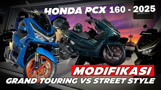 MODIFIKASI HONDA PCX160 2025 I GRAND TOURING VS STREET STYLE [upl. by Brodench]