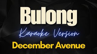 December Avenue  Bulong Karaoke [upl. by Abramson654]