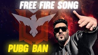 Free Fire Song  PUBG BAN  FtBadshah freefiresong freefirenewsong2024 [upl. by Dall312]