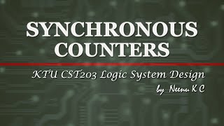 Synchronous Counters  Logic Circuit Design  Logic System Design  KTU Syllabus  in MALAYALAM [upl. by Grondin]