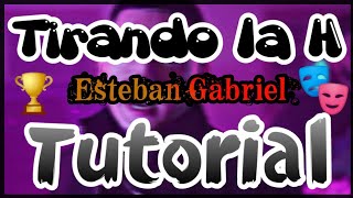 Tirando la H  Esteban Gabriel  ❌ Tutorial 🔥 El RV 🎴 [upl. by Sucramraj256]