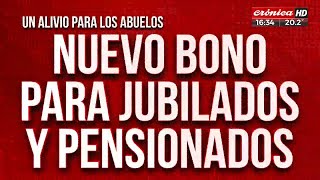 Nuevo bono para jubilados y pensionados un alivio para los abuelos [upl. by Mari43]