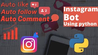 How to make an Instagram Bot to Like Comment and Follow using python [upl. by Lissak]