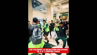 ASÍ CELEBRÓ LA SELECCIÓN BOLIVIANA EL 2 A 1 CONTRA CHILE [upl. by Holcomb307]