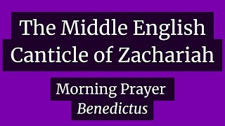 Canticle of Zachariah in Middle English Morning Prayer Benedictus [upl. by Witcher]