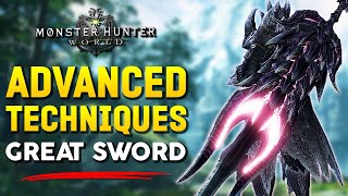 Great Sword ADVANCED Techniques in Monster Hunter World [upl. by Natehc315]