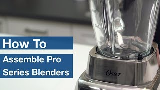 How To Assemble Oster® Pro Series Blenders  Oster® [upl. by Acirt]