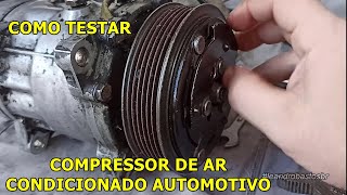 Como Testar Compressor de Ar Condicionado Automotivo [upl. by Akimit]