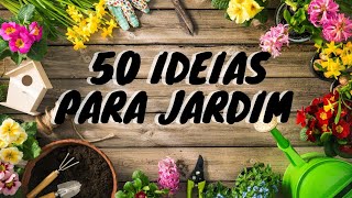 50 IDEIAS INCRÍVEIS PARA DECORAR JARDIM [upl. by Ahcatan]