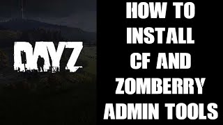 Beginners Guide How To Install CF amp Zomberry Admin Tools Mods DayZ Private Custom PC Nitrado Server [upl. by Ammamaria510]