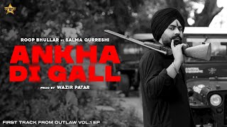 ANKHA DI GAL ROOP BHULLAR ft WAZIR PATAR  LATEST PUNJABI SONG 2023  SANDY JOIA [upl. by Oraneg]