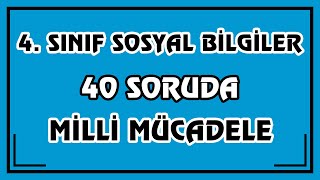 4 Sınıf Sosyal Bilgiler  40 Soruda Milli Mücadele  Çözümlü Genel Tekrar Testi [upl. by Nilam988]