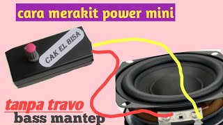 cara merakit power mini bass mantep  tanpa Travo [upl. by Hosea]