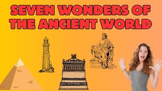 SEVEN WONDERS OF THE ANCIENT WORLDPEOPLE WITH CURIOSITY [upl. by Adigirb981]