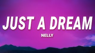 Nelly  Just A Dream Lyrics [upl. by Adolph]