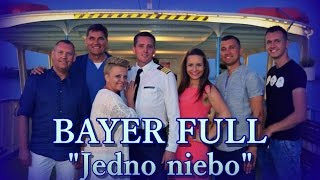 Bayer Full  Jedno niebo 2016 [upl. by Aleusnoc68]