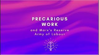 Key concepts Precarious work and Marxs reserve army of labour [upl. by Trelu]