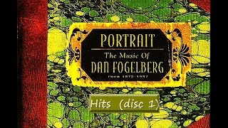 Portrait  Hits Vol 1 Dan Fogelberg Full Album [upl. by Danielson98]