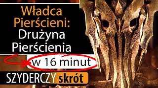 WŁADCA PIERŚCIENI DRUŻYNA PIERŚCIENIA w 16 minut  Szyderczy Skrót [upl. by Clio]