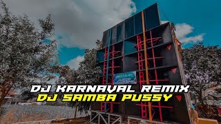 DJ KARNAVAL SAMBA PUSSY REMIX BY ALFAREZ REVOLUTION [upl. by Lail]