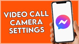 Messenger Video Call Camera Settings [upl. by Rufus]