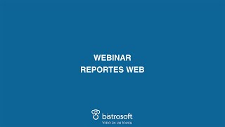 Bistrosoft Webinar Modulo de reporte [upl. by Rocky952]