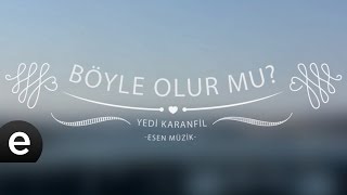 Böyle Olur Mu Yedi Karanfil  Esen Müzik [upl. by Sirovat607]