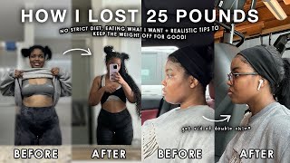 HOW I LOST 25 LBS IN 3 MONTHS My Weight Loss Journey  NO STRICT DIET  realistic tips [upl. by Basile]