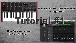 How To Use The Akai MPK mini in Logic Pro X  Tutorial 1 [upl. by Iiette]