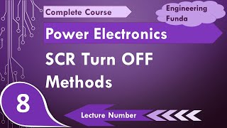 Turn OFF Methods of SCR  Commutation Methods of SCR in Power Electronics by Engineering Funda [upl. by Studnia]