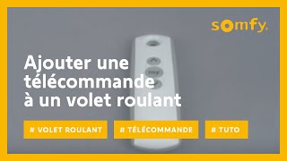 Comment ajouter une télécommande pour piloter un volet roulant électrique  Somfy [upl. by Ynohtnanhoj254]