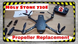 HOLY STONE 720  720e Drone  Propeller Replacement Tutorial Guide [upl. by Illom]